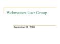 Webmasters User Group PowerPoint PPT Presentation