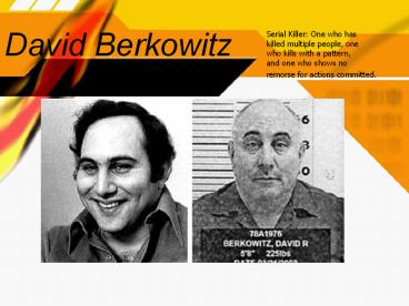David Berkowitz Serial Killer: One who has killed multipl