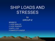SHIP LOADS AND STRESSES