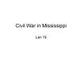 Civil War in Mississippi Lsn 19 Civil War in Mississipp PowerPoint PPT Presentation