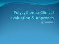 Polycythemia-Clinical evaluation PowerPoint PPT Presentation