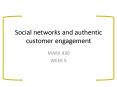 Social networks and authentic customer engagement PowerPoint PPT Presentation