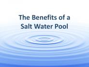 The Benefits of Salt Water Pools