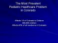 The Most Prevalent Pediatric Healthcare Problem In Colorado PowerPoint PPT Presentation