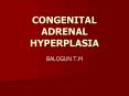 CONGENITAL ADRENAL HYPERPLASIA PowerPoint PPT Presentation