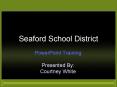Seaford School District PowerPoint PPT Presentation