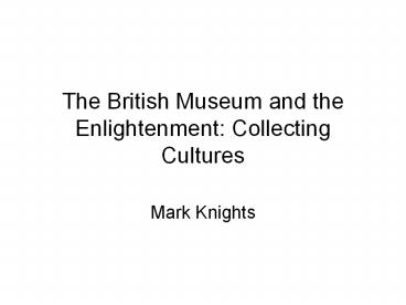 The British Museum and the Enlightenment: Collectin