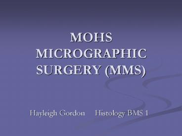 MOHS MICROGRAPHIC SURGERY (MMS)