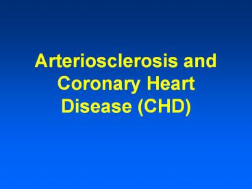 Arteriosclerosis and Coronary Heart Disease (CHD)