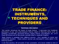 TRADE FINANCE: INSTRUMENTS, TECHNIQUES AND PROVIDERS