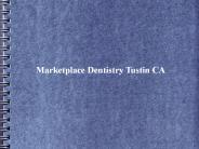 Marketplace Dentistry Tustin CA