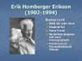 Erik Homberger Erikson (1902-1994) PowerPoint PPT Presentation