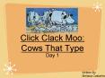 Click Clack Moo: Cows That Type PowerPoint PPT Presentation