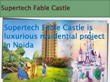 Supertech Fable Castle Noida