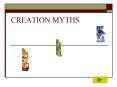 CREATION MYTHS PowerPoint PPT Presentation