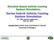 Simulink Based Vehicle Cooling System Simulation;