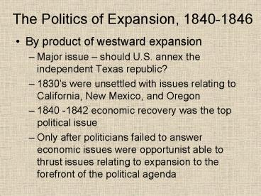 The Politics of Expansion, 1840-1846