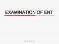 EXAMINATION OF ENT PowerPoint PPT Presentation