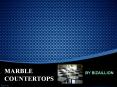 MARBLE COUNTERTOPS PowerPoint PPT Presentation