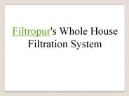 Filtropur's Whole House Filtration System