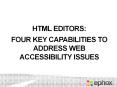 HTML Editors:  Four Key Capabilities to Address Web Accessibility Issues PowerPoint PPT Presentation