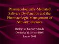 Pharmacologically-Mediated Salivary Dysfunction and the Pharmacologic Management of Salivary Diseases PowerPoint PPT Presentation