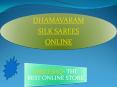 DHARMAVARAM SILK SAREES ONLINE PowerPoint PPT Presentation