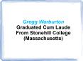 Gregg Warburton Graduated Cum Laude From Stonehill College (Massachusetts) PowerPoint PPT Presentation