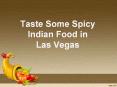 Taste Some Spicy Indian Food in Las Vegas PowerPoint PPT Presentation
