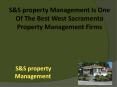 S&S property Management Is One Of The Best West Sacramento  Property Management Firms PowerPoint PPT Presentation