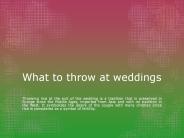 What to throw at weddings