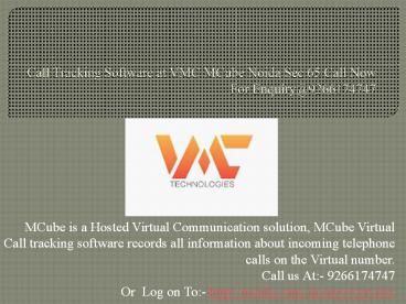 Call Tracking Software at VMC MCube Noida Sec 65 Call Now For Enquiry@9266174747