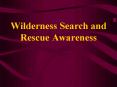 Wilderness Search and Rescue Awareness PowerPoint PPT Presentation