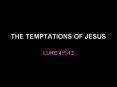 THE TEMPTATIONS OF JESUS PowerPoint PPT Presentation