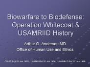 Biowarfare to Biodefense: Operation Whitecoat
