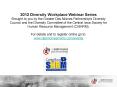 2012 Diversity Workplace Webinar Series Brought to you by the Greater Des Moines Partnership's Diversity Council and the Diversity Committee of the Central Iowa Society for Human Resource Management (CISHRM).  For details and to register online go to: PowerPoint PPT Presentation