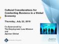 Cultural Considerations for Conducting Business in a Global Economy Thursday, July 22, 2010 Co-Sponsored by: The Employment Law Alliance and Aperian Global PowerPoint PPT Presentation