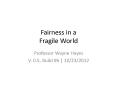 Fairness in a Fragile World PowerPoint PPT Presentation