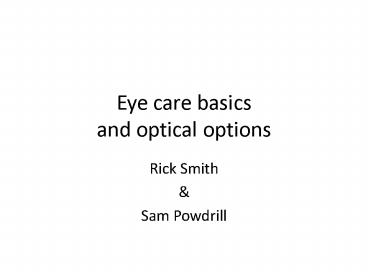Eye care basics and optical options