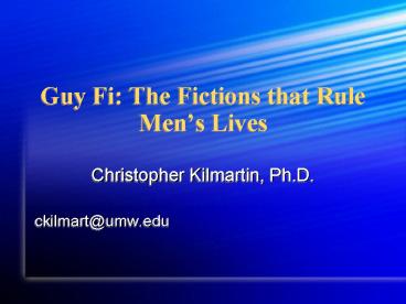 Guy Fi: The Fictions that Rule Men