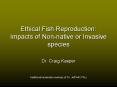 Ethical Fish Reproduction: Impacts of Non-native or Invasive species PowerPoint PPT Presentation