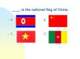 ____ is the national flag of China. PowerPoint PPT Presentation