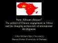 New African choices? The politics of Chinese engagement in Africa and the changing architecture of international development PowerPoint PPT Presentation