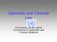 Diplomatic and Consular Law PowerPoint PPT Presentation