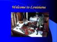 Welcome to Louisiana PowerPoint PPT Presentation