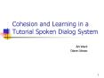 Cohesion and Learning in a Tutorial Spoken Dialog System PowerPoint PPT Presentation