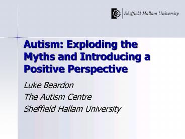 Autism: Exploding the Myths and Introducing a Positive Perspective