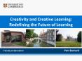 Creativity and Creative Learning: Redefining the Future of Learning PowerPoint PPT Presentation