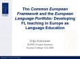 Tho Common European Framework and the European Language Portfolio: Developing FL teaching in Europe as Language Education PowerPoint PPT Presentation