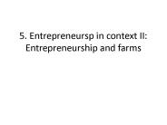 5. Entrepreneursp in context II: Entrepreneurship and farms